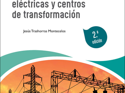 Desarrollo De Redes Eléctricas Y Centros De Transformación 2.ª Edición 2022