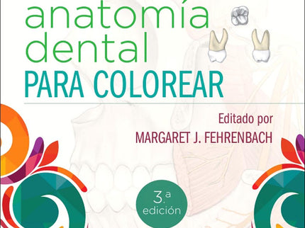 Cuaderno De Anatomia Dental Para Colorear 3ª Ed