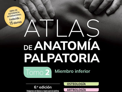 Atlas De Anatomía Palpatoria. Tomo 2. Miembro Inferior