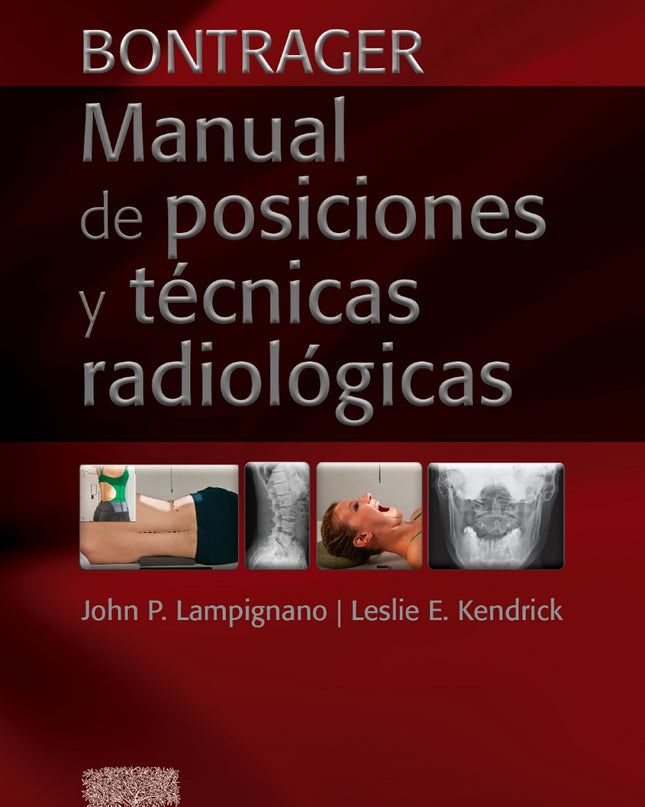 Bontrager Manual De Posiciones Y Tecnicas Radiologicas 11ªe