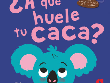 ¿a Qué Huele Tu Caca?