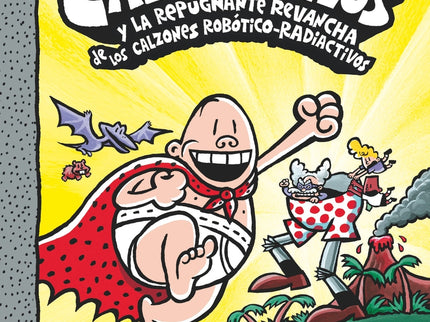 El Capitán Calzoncillos Y La Repugnante Revancha De Los Calzones Robótico-radiactivos