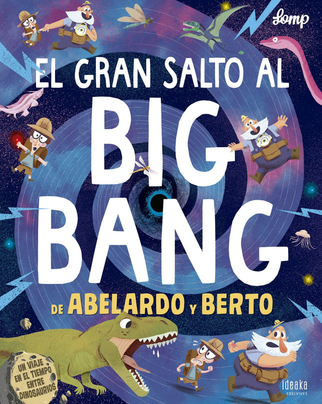 El Gran Salto Al Big Bang De Abelardo Y Berto