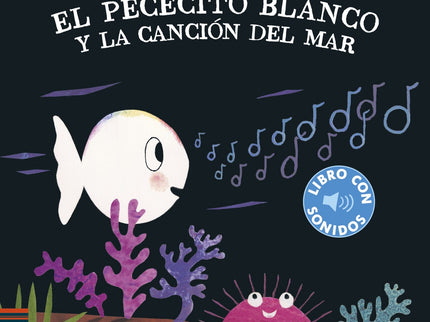 El Pececito Blanco Y La Canción Del Mar