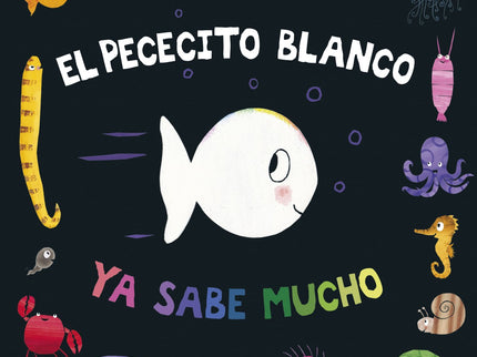 El Pececito Blanco Ya Sabe Mucho