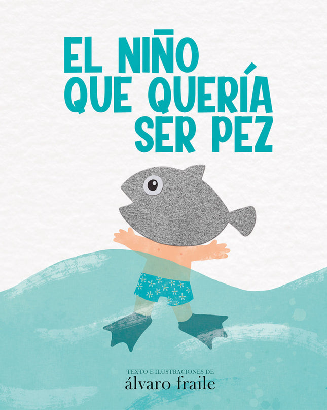 El Niño Que Quería Ser Pez