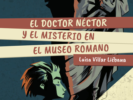 El Doctor Néctor Y El Misterio En El Museo Romano