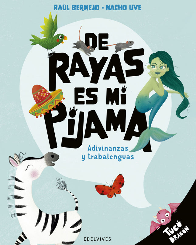 De Rayas Es Mi Pijama:adivinanzas Y Trabalenguas;tuco Drago