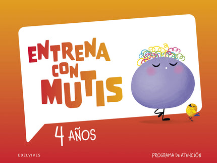 Entrena Con Mutis - 4 Años. Programa De Atención
