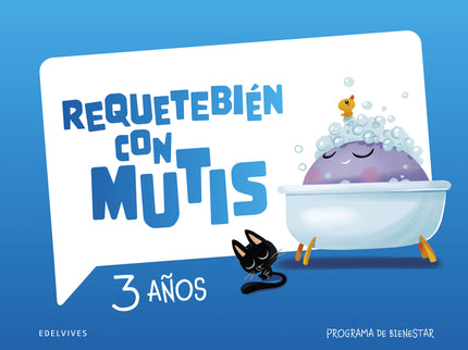 Requetebién Con Mutis - 3 Años. Programa De Bienestar