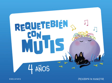 Requetebién Con Mutis - 4 Años. Programa De Bienestar