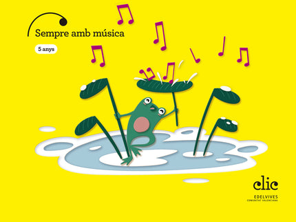 Projecte Clic - 5 Anys : Sempre Amb Música