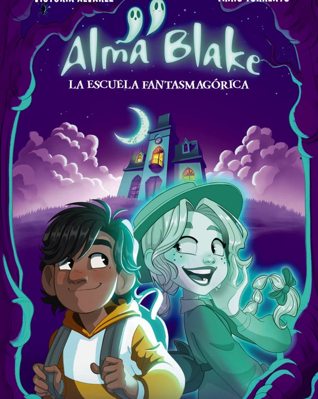 Alma Blake 1: La Escuela Fantasmagórica
