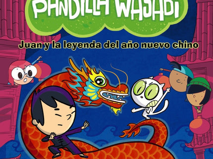 Pandilla Wasabi 2: Juan Y La Leyenda Del Año Nuevo Chino