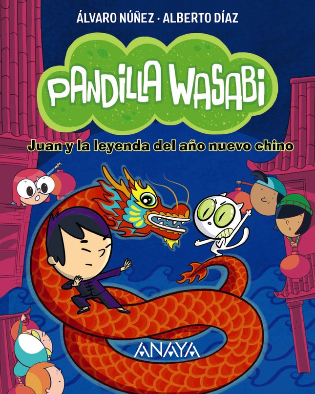 Pandilla Wasabi 2: Juan Y La Leyenda Del Año Nuevo Chino