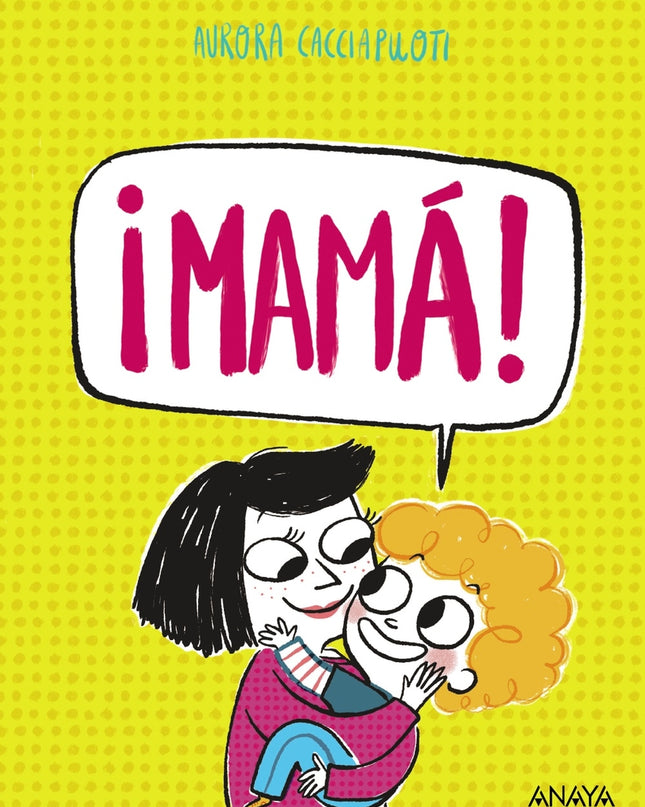 ¡mamá!