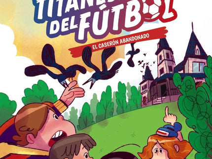Los Titanes Del Fútbol, 2. El Caserón Abandonado