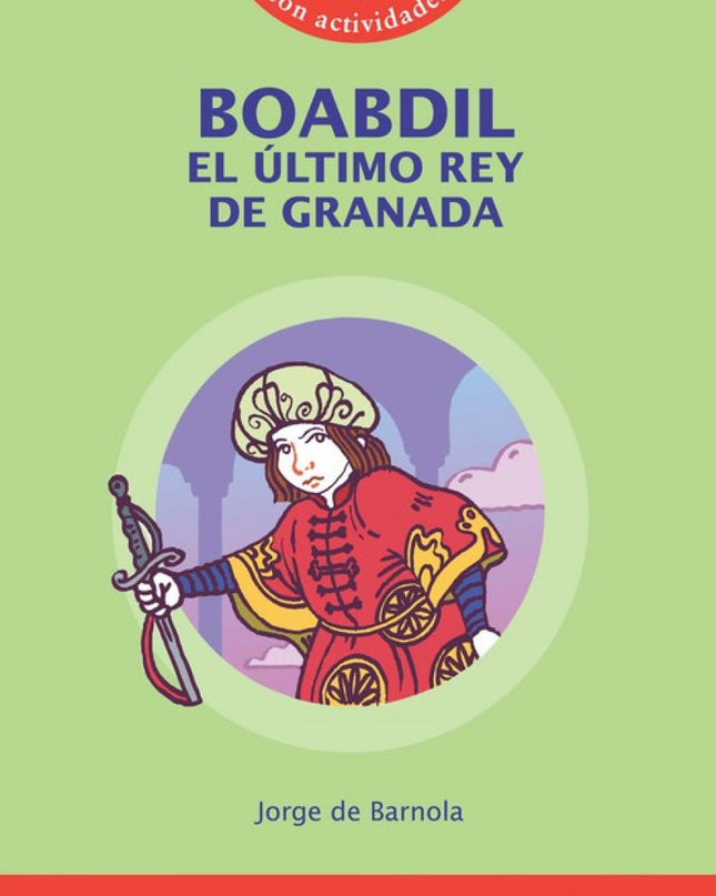 Boabdil El Ultimo Rey De Granada