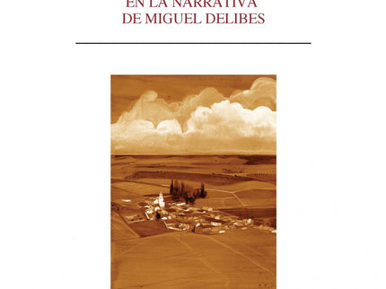 Diccionario Del Castellano Rural En La Narrativa De Miguel Delibes