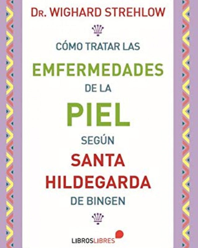 Como Tratar Enfermedades De La Piel Segun Santa Hildegarda