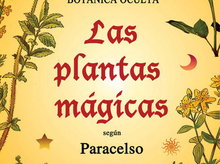 Botánica Oculta: Las Plantas Mágicas Según Paracelo