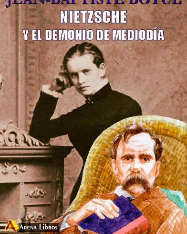 Nietzsche Y El Demonio De Mediodia