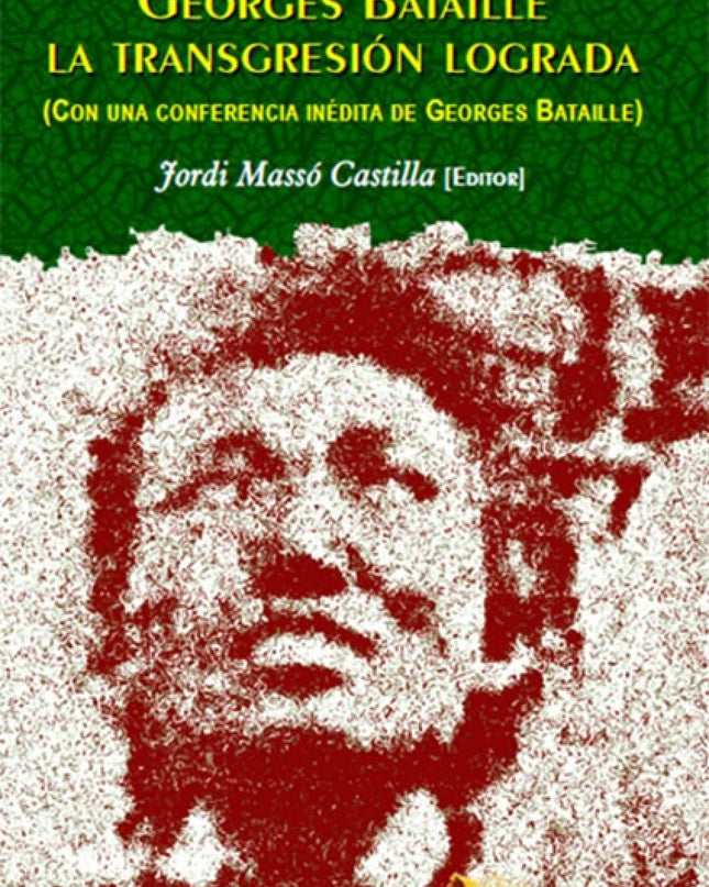 Georges Bataille. La Transgresion Lograda