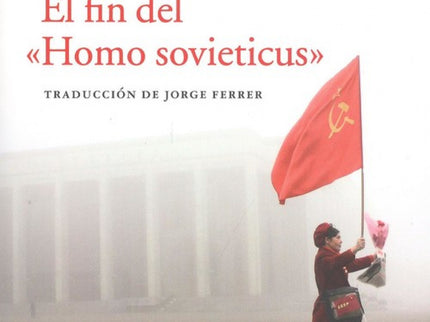 El Fin Del <<homo Sovieticus>>
