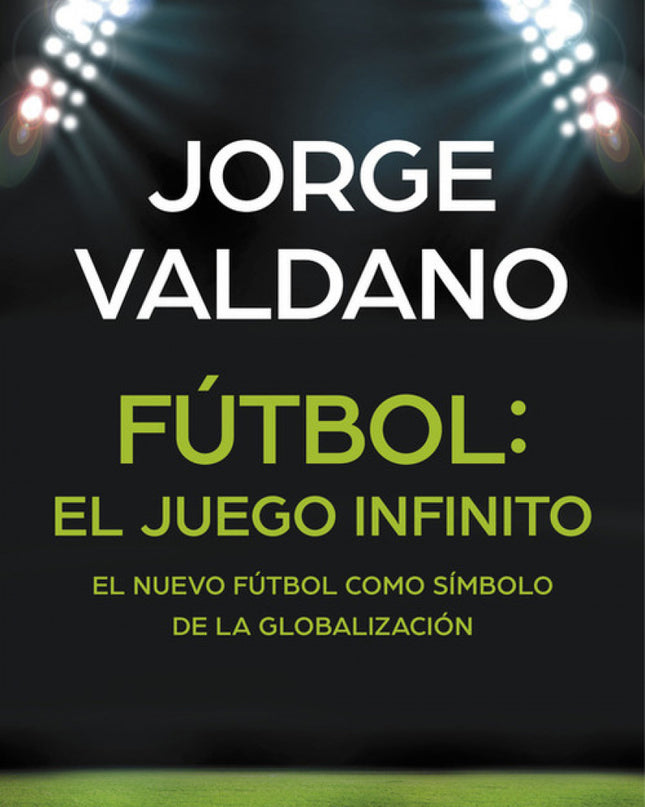 Futbol:el Juego Infinito