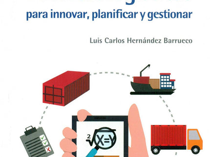 Técnicas Logísticas Innovar, Planificar Y Gestionar