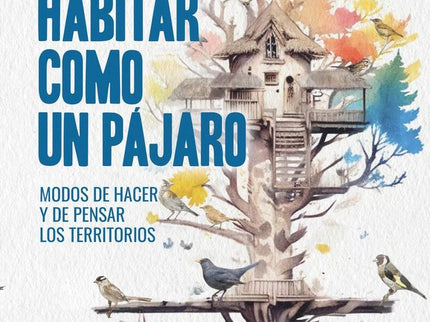 Habitar Como Un Pájaro