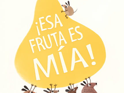 ¡esa Fruta Es Mía!