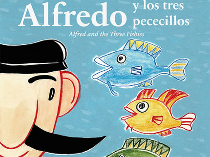 Alfred Y Los Tres Pececillos/Alfred Three Fishies