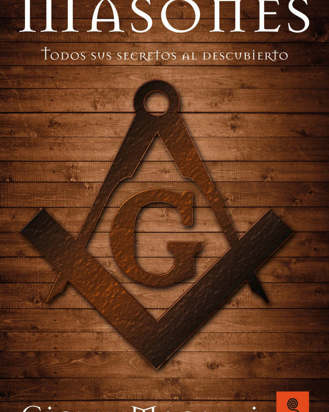 Masones Todos Sus Secretos Al Descubierto
