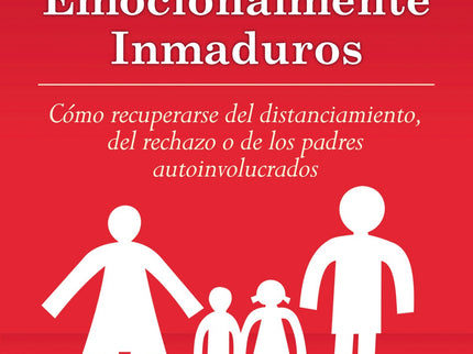Hijos Adultos De Padres Emocionalmente Inmaduros