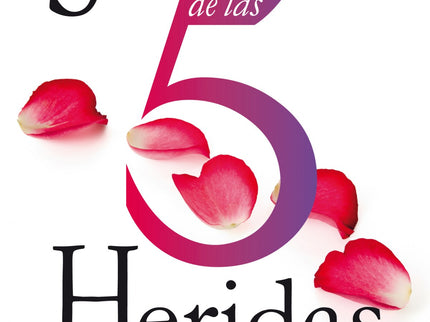 La Sanación De Las 5 Heridas