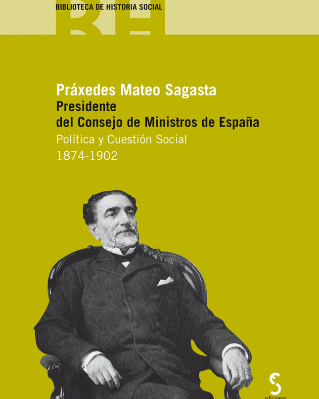 Práxedes Mateo Sagasta. Presidente Del Consejo De Ministros De España