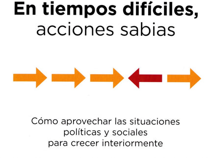 En Tiempos Difíciles, Acciones Sabias