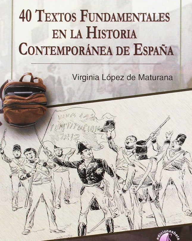 40 Textos Fundamentales En La Historia Contemporánea De España