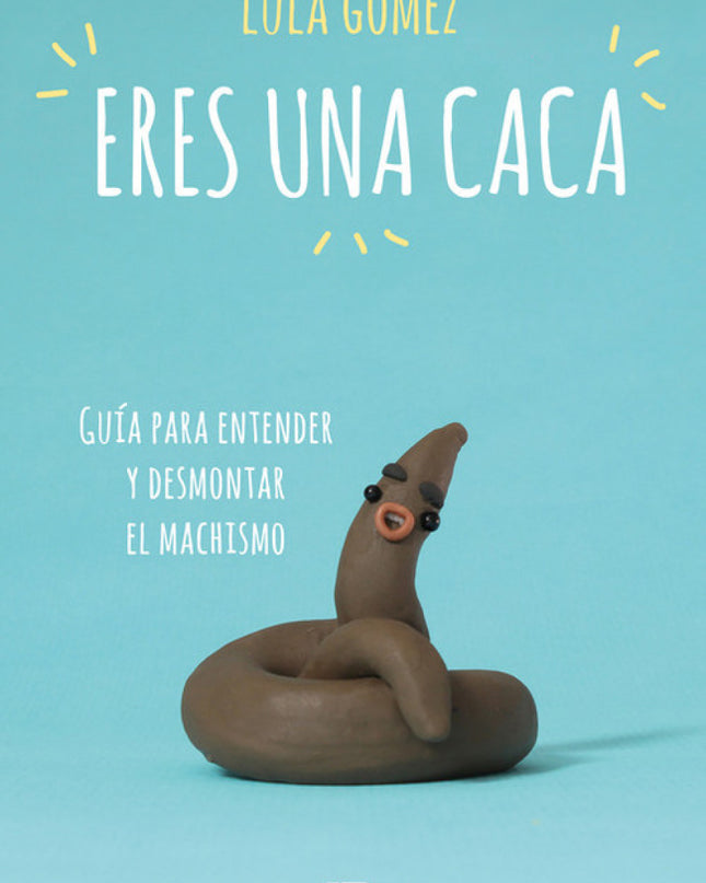 Eres Una Caca