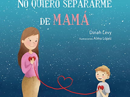 No Quiero Separarme De Mamá