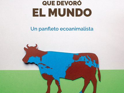 La Hamburguesa Que Devoró El Mundo