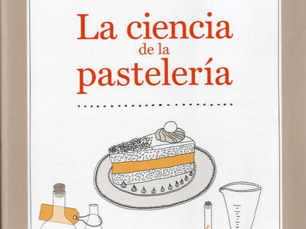 La Ciencia De La Pastelería