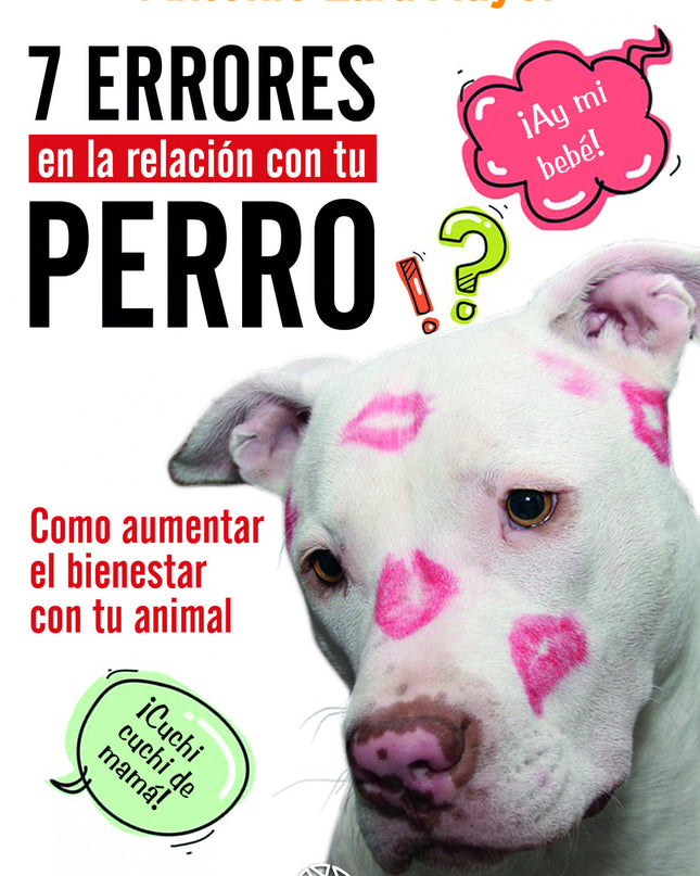 Siete Errores En La Relación Con Tu Perro