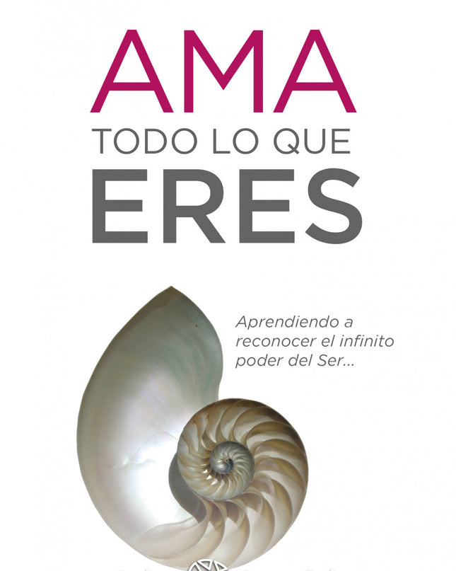 Ama Todo Lo Que Eres