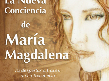La Nueva Conciencia De María Magdalena