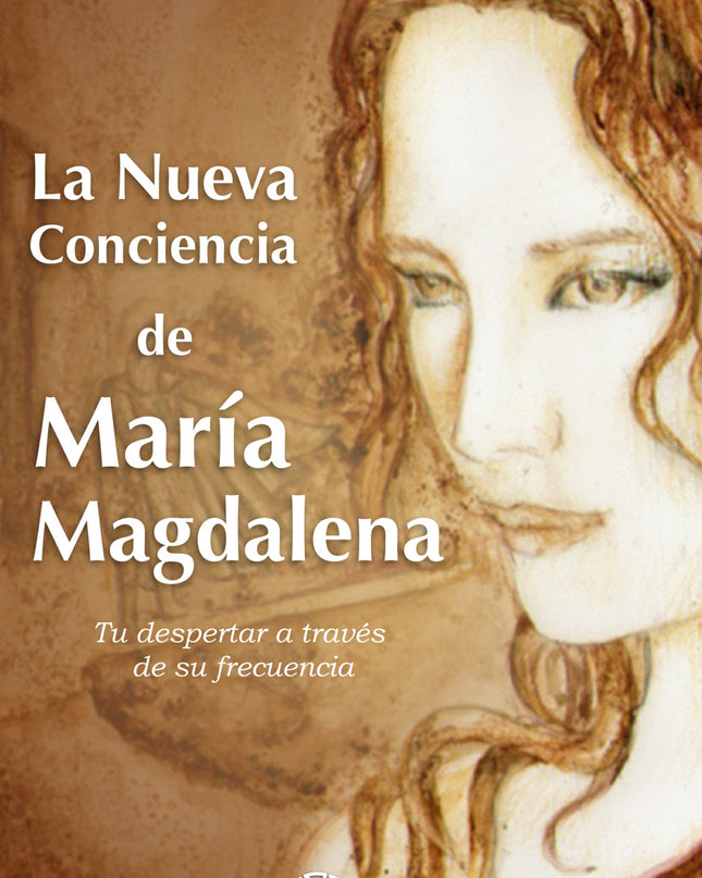 La Nueva Conciencia De María Magdalena