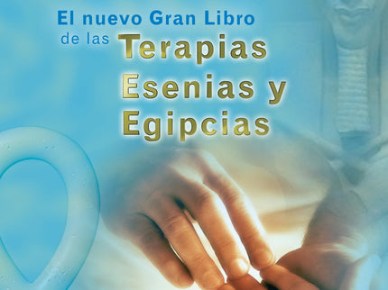 El Nuevo Gran Libro De Las Terapias Esenias Y Egipcias