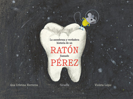 La Asombrosa Y Verdadera Historia De Un Ratón Llamado Pérez