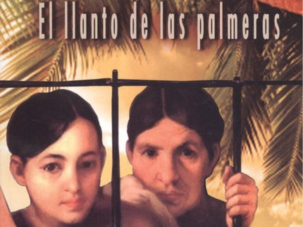 El Llanto De Las Palmeras